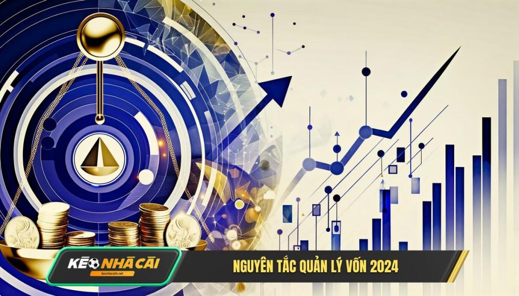 Nguyên Tắc Quản Lý Vốn 2024