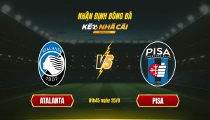 Nhận định Bóng đá Keonhacaitv Atalanta Vs Pisa