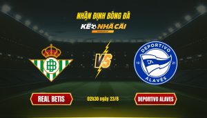 Soi Kèo Betis Vs Alaves