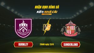 Soi Kèo Bóng đá Burnley Vs Sunderland