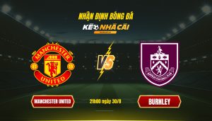 Soi kèo nhà cái - Manchester United vs Burnley - 21h00 ngày 30_8