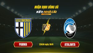 Soi kèo nhà cái - Parma vs Atalanta - 23h30 ngày 30_8
