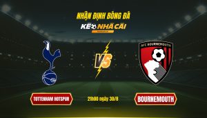 Soi kèo nhà cái - Tottenham Hotspur vs Bournemouth - 21h00 ngày 30_8