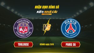 Soi kèo nhà cái - Toulouse vs Paris SG - 02h05 ngày 31_8