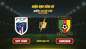 Soi Kèo Nhà Cái Cape Verde Vs Cameroon 23h00 Ngày 9 9