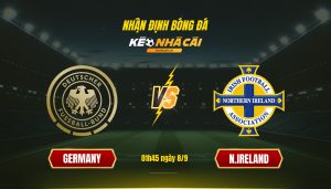 Soi Kèo Nhà Cái Germany Vs N.ireland 01h45 Ngày 8 9