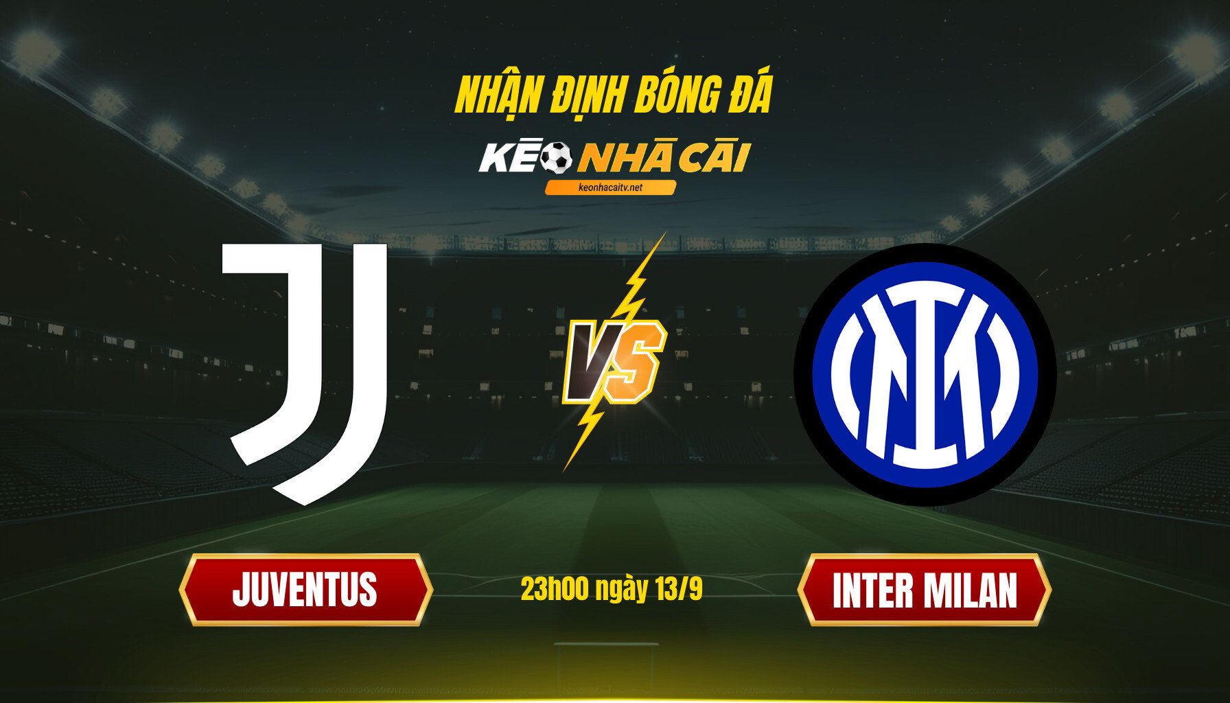 Soi Kèo Nhà Cái Juventus Vs Inter Milan 23h00 Ngày 13 9
