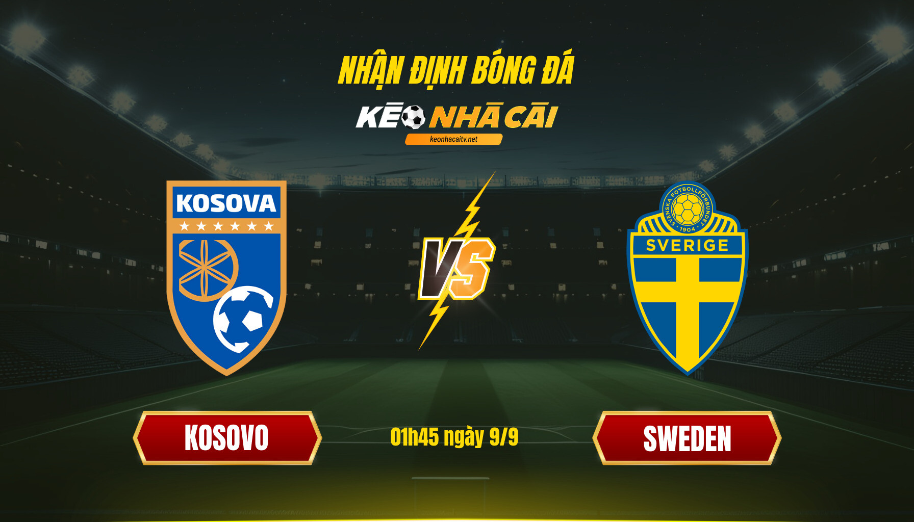 Soi Kèo Nhà Cái Kosovo Vs Sweden 01h45 Ngày 9 9