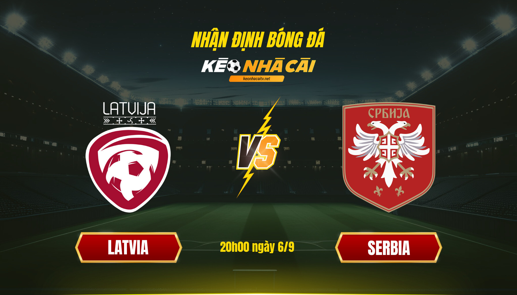 Soi kèo nhà cái Latvia vs Serbia - 20h00 ngày 6_9
