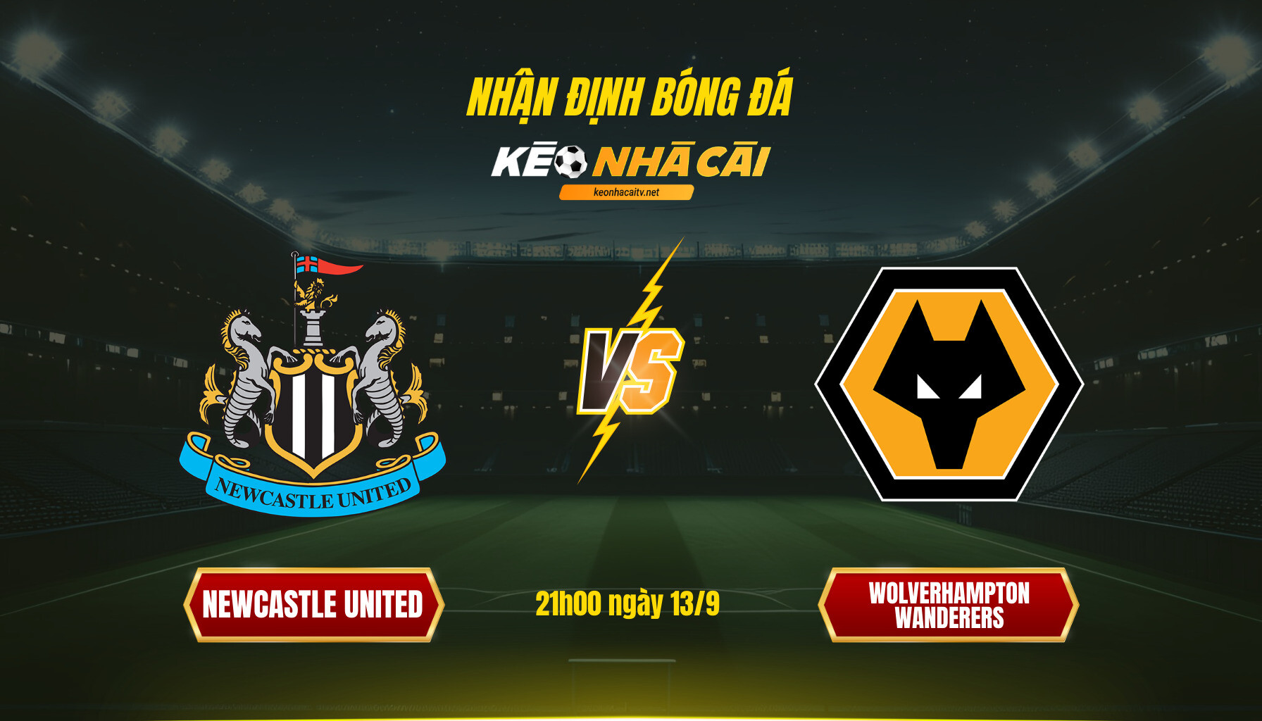 Soi Kèo Nhà Cái Newcastle United Vs Wolverhampton Wanderers 21h00 Ngày 13 9