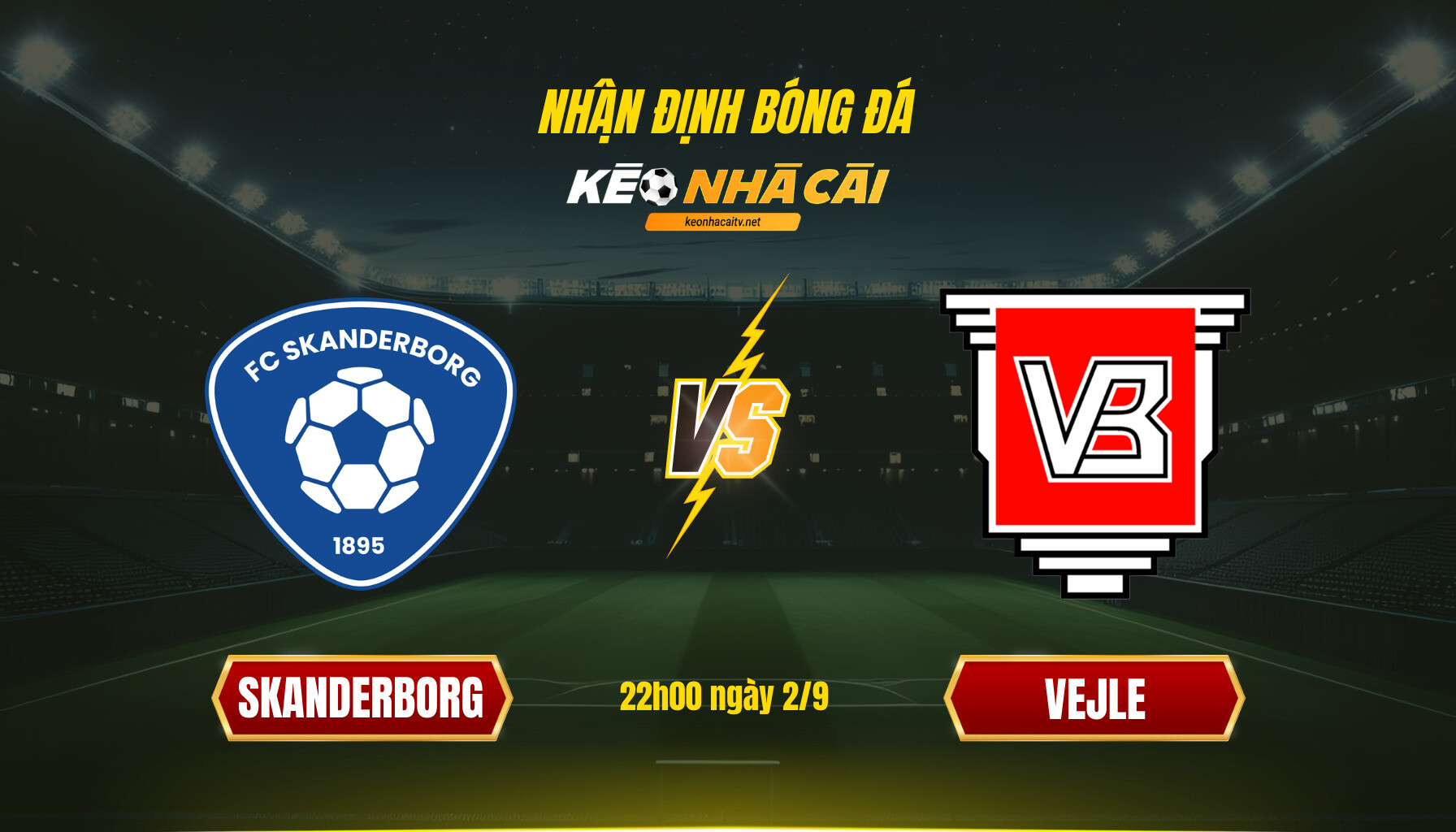Soi kèo nhà cái - Skanderborg vs Vejle - 22h00 ngày 2_9