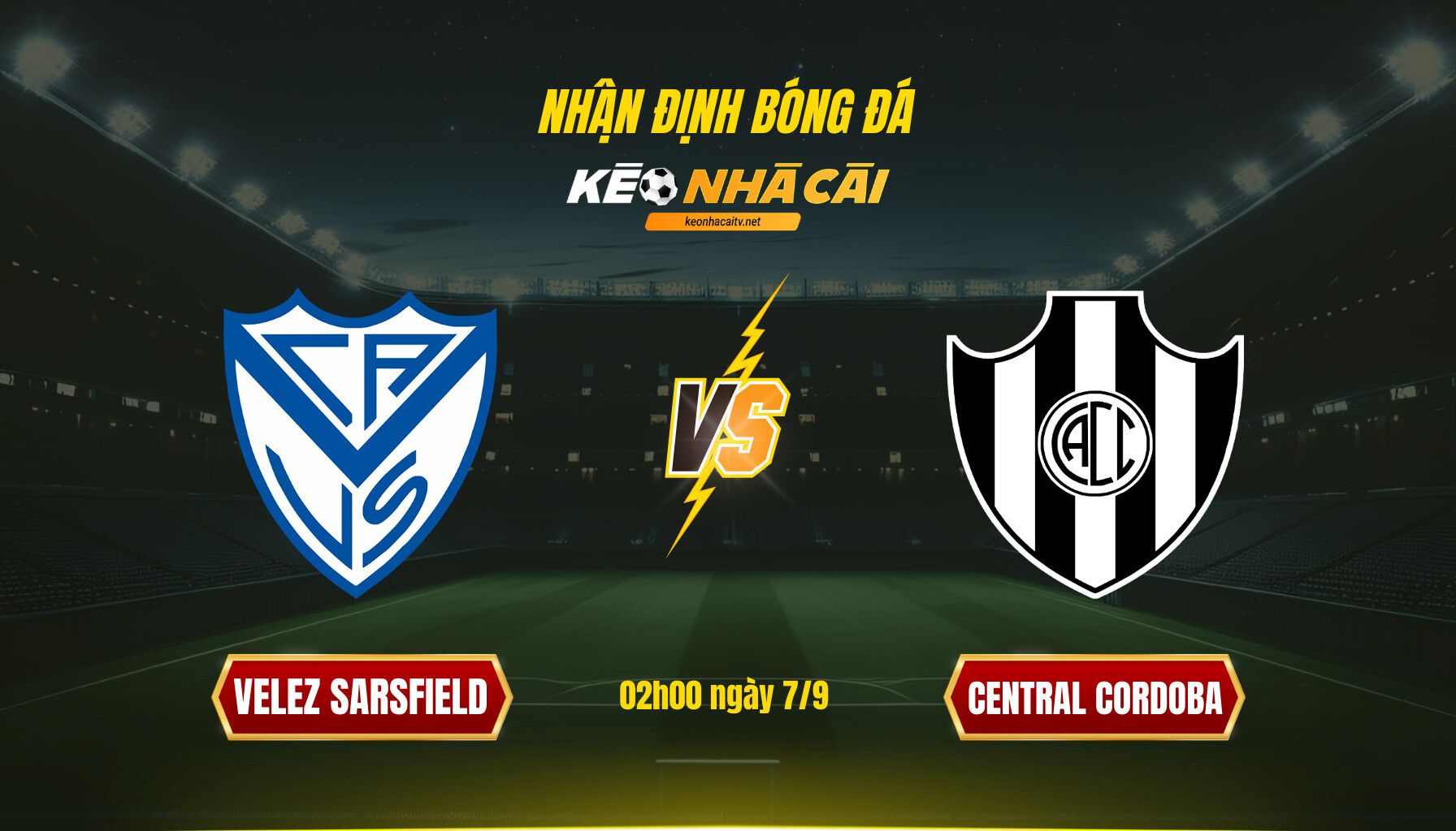 Soi kèo nhà cái Velez Sarsfield vs Central Cordoba - 02h00 ngày 7_9